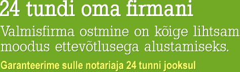 24 tundi oma firmani! Valmisfirma on kõige lihtsam moodus ettevõtlusega alustamiseks. Garanteerime sulle notariaja 24 tunni jooksul.